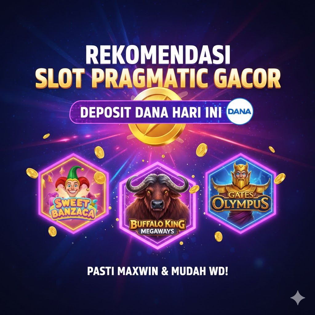 Rekomendasi Slot Pragmatic Gacor dengan Deposit DANA Hari Ini
